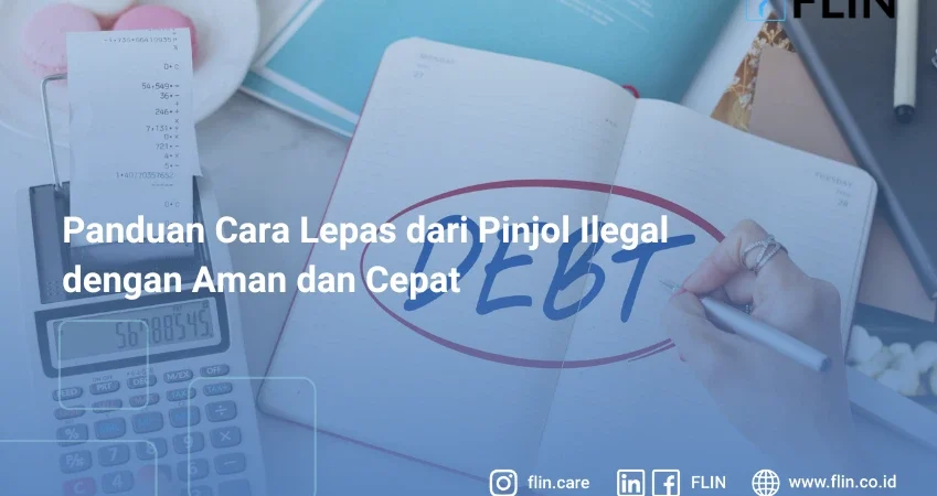 Panduan Cara Lepas dari Pinjol Ilegal dengan Aman dan Cepat