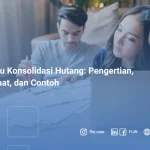 Apa itu Konsolidasi Hutang: Pengertian, Manfaat, dan Contoh