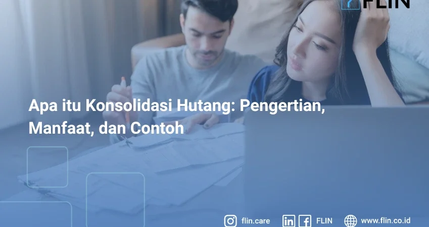 Apa itu Konsolidasi Hutang: Pengertian, Manfaat, dan Contoh