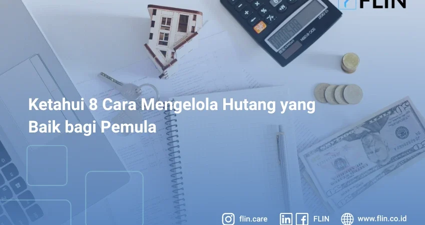 Ketahui 8 Cara Mengelola Hutang yang Baik bagi Pemula