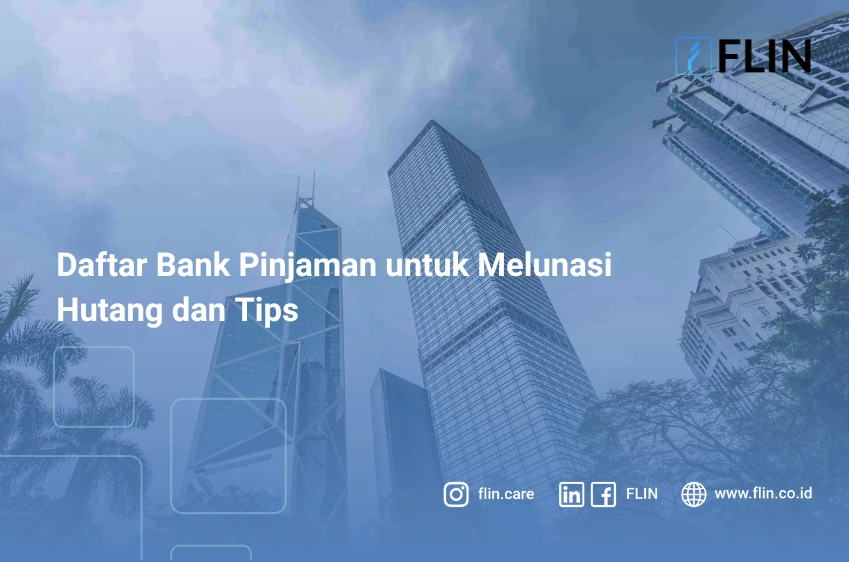 Daftar Bank Pinjaman untuk Melunasi Hutang dan Tips