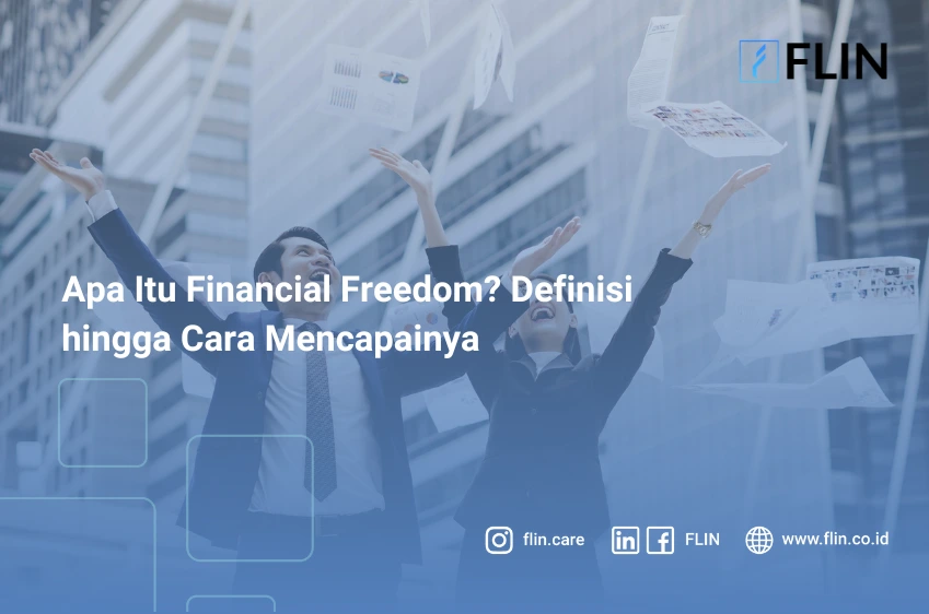Apa Itu Financial Freedom? Definisi hingga Cara Mencapainya