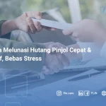 7 Cara Melunasi Hutang Pinjol Cepat & Efektif, Bebas Stress