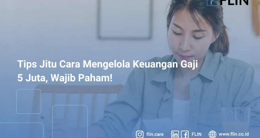 Tips Jitu Cara Mengelola Keuangan Gaji 5 Juta, Wajib Paham!