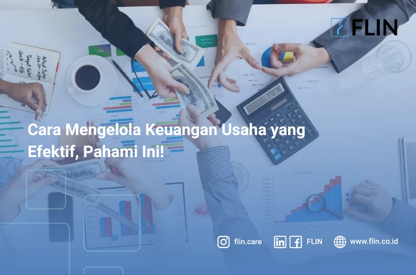 Cara Mengelola Keuangan Usaha yang Efektif, Pahami Ini!