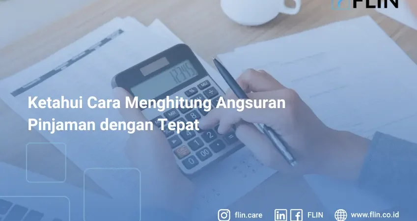 Ketahui Cara Menghitung Angsuran Pinjaman dengan Tepat