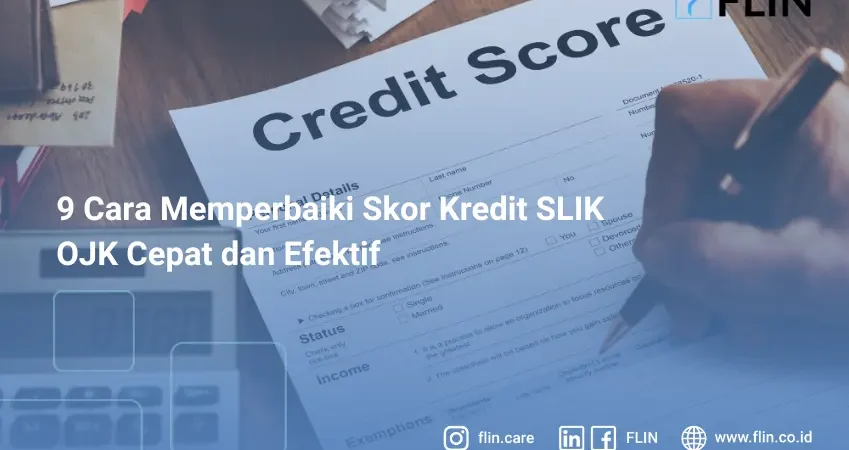 9 Cara Memperbaiki Skor Kredit SLIK OJK Cepat dan Efektif