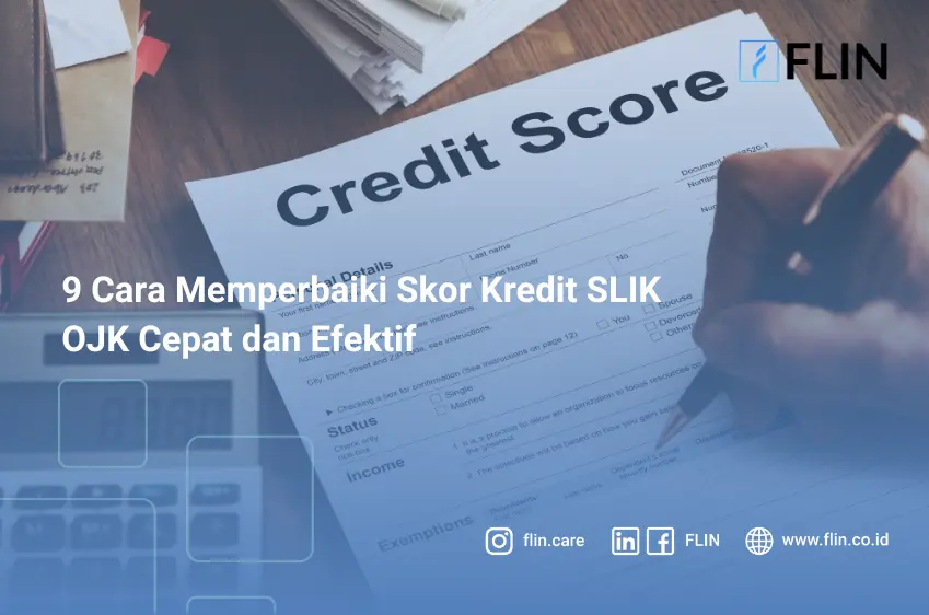 9 Cara Memperbaiki Skor Kredit SLIK OJK Cepat dan Efektif