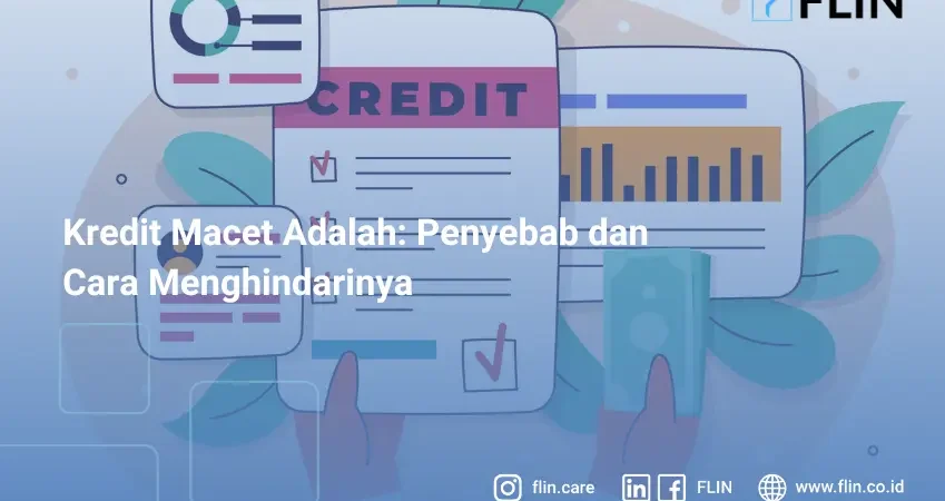 Kredit Macet Adalah: Penyebab dan Cara Menghindarinya