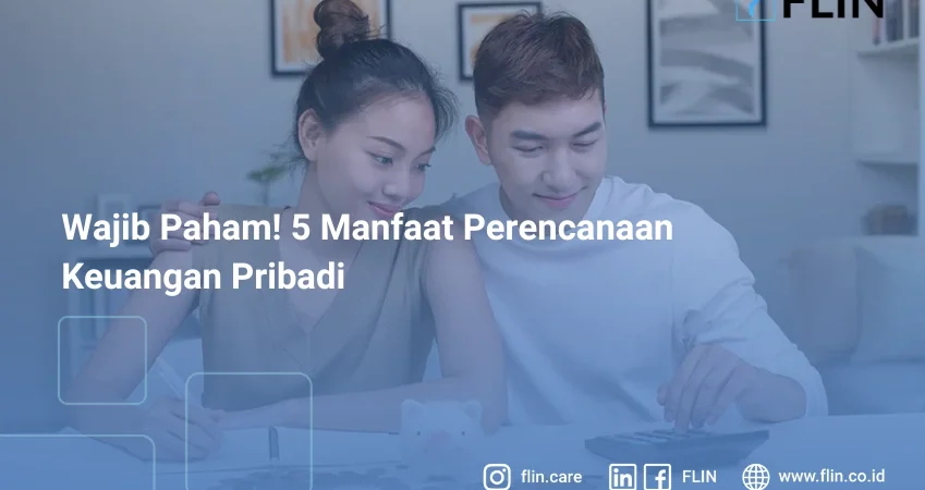 Wajib Paham! 5 Manfaat Perencanaan Keuangan Pribadi