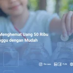 Cara Menghemat Uang 50 Ribu Seminggu dengan Mudah