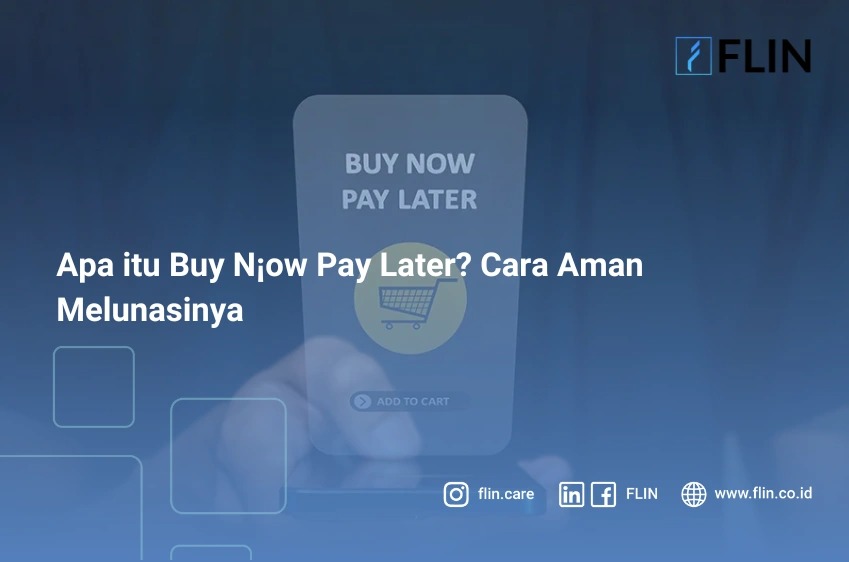 Apa itu Buy Now Pay Later? Cara Aman Melunasinya