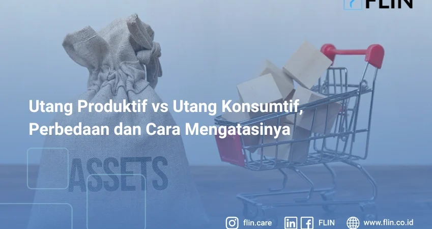 Utang Produktif vs Utang Konsumtif, Perbedaan dan Cara Mengatasinya