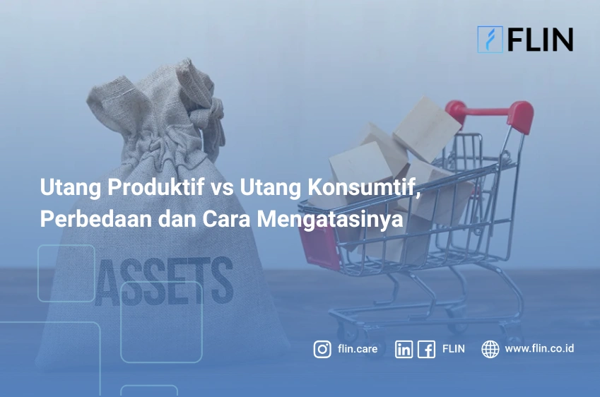 Utang Produktif vs Utang Konsumtif, Perbedaan dan Cara Mengatasinya