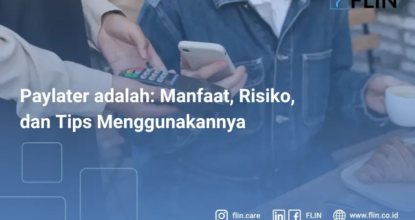 Paylater adalah: Manfaat, Risiko, dan Tips Menggunakannya