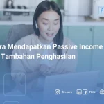 Cara mendapatkan passive income untuk penghasilan tambahan