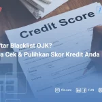 Ini Dia Cara Memulihkan Blacklist OJK BI
