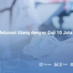 Cara Melunasi Utang dengan Gaji 10 Juta