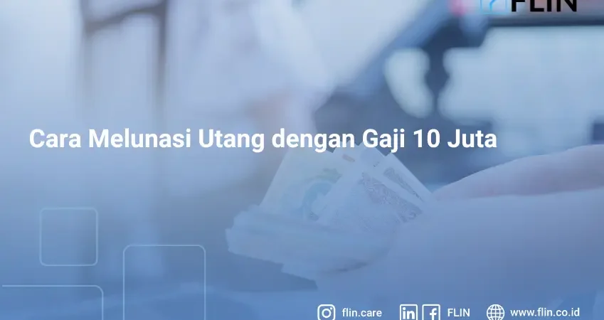 Cara Melunasi Utang dengan Gaji 10 Juta