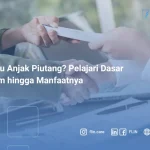 Anjak Piutang merupakan sebuah cara perusahaan agar tetap hidup dan cash flow tetap jalan