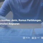 Bunga Anuitas_ Jenis, Rumus Angsuran Anuitas, dan Simulasinya