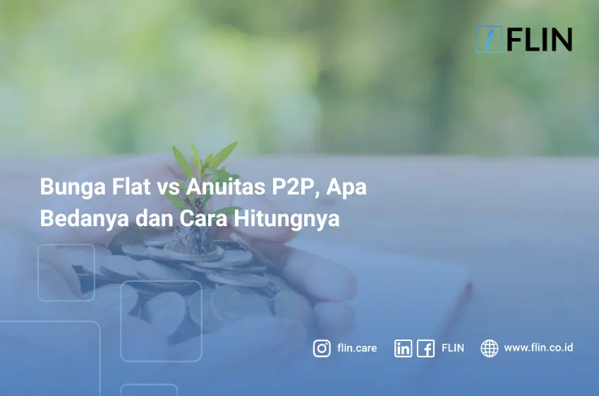 Bunga Anuitas vs Flat P2P, Apa Bedanya dan Cara Hitungnya