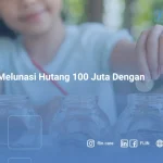 Cara Melunasi Hutang 100 Juta Dengan Aman
