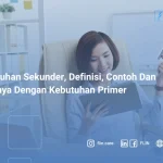 Kebutuhan Sekunder, Definisi, Contoh Dan Bedanya Dengan Kebutuhan Primer