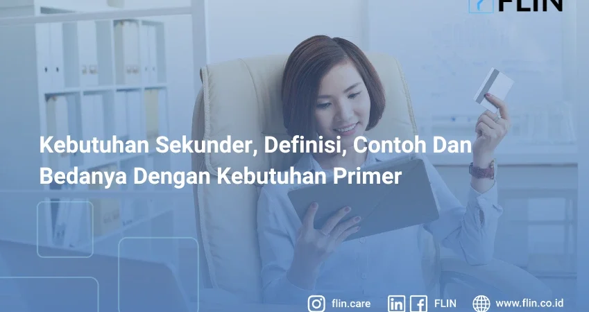 Kebutuhan Sekunder, Definisi, Contoh Dan Bedanya Dengan Kebutuhan Primer