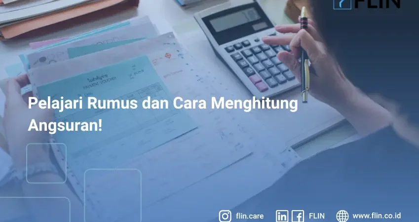Pelajari rumus dan cara menghitung angsuran!