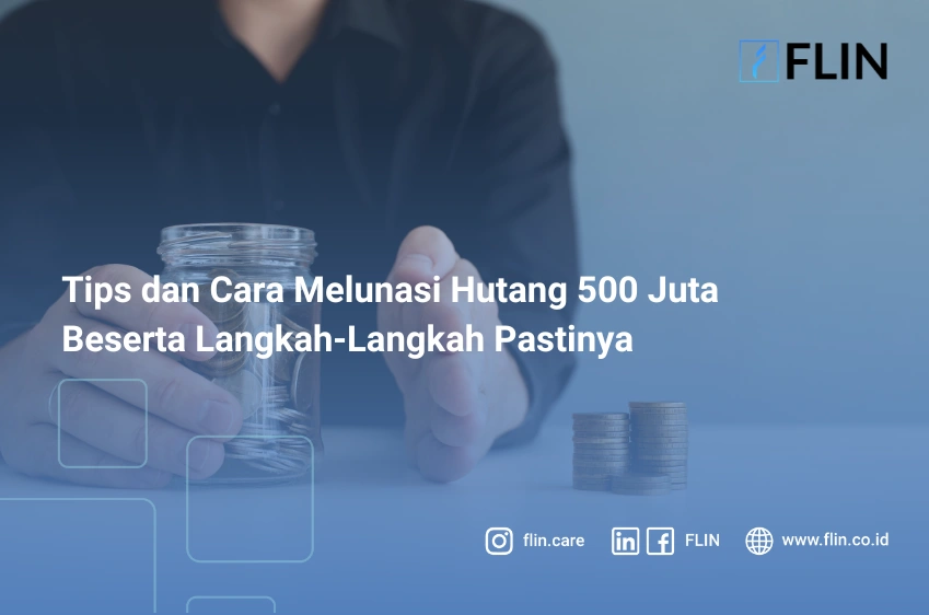 Tips dan Cara Melunasi Hutang 500 Juta Beserta Langkah-langkah Pastinya