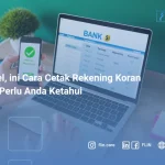 Cek cara-cara ampuh untuk mendapatkan rekening koran guna mengakses pinjaman!