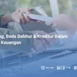 penting ini beda debitur dan kreditur yang perlu anda ketahui