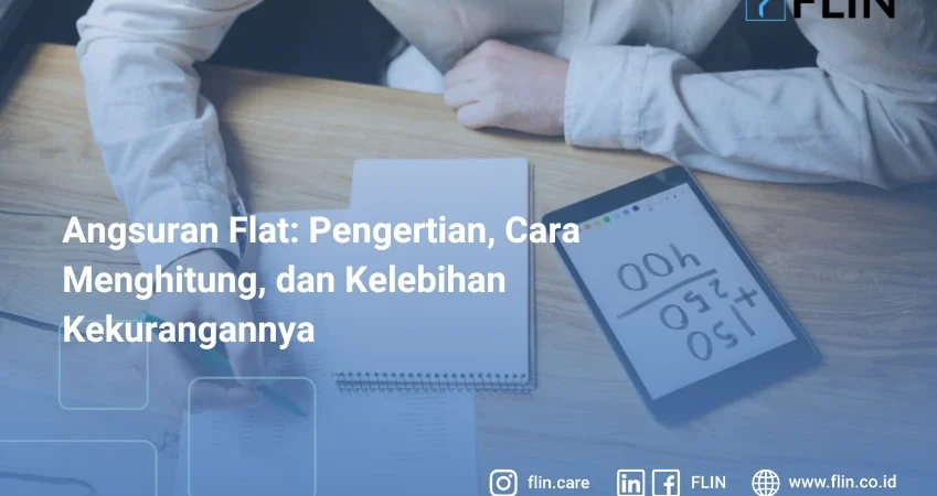 Angsuran Flat_ Pengertian, Cara Menghitung, dan Kelebihan Kekurangannya