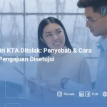 Ciri-Ciri KTA Ditolak Penyebab & Cara Agar Pengajuan Disetujui