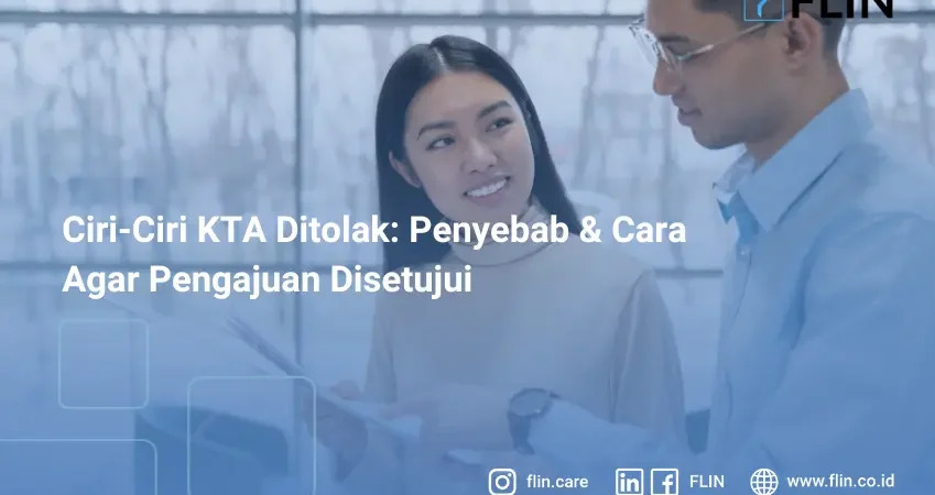 Ciri-Ciri KTA Ditolak Penyebab & Cara Agar Pengajuan Disetujui