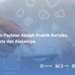 Gestun Paylater Adalah Praktik Berisiko, Ini Fakta dan Alasannya