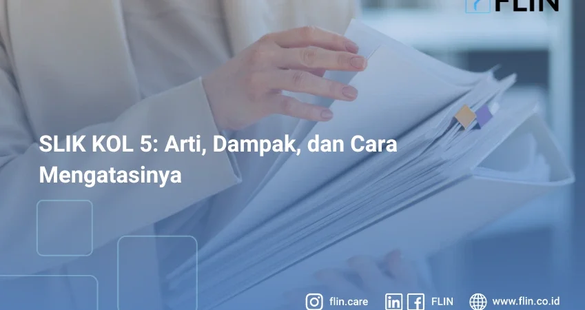 SLIK KOL 5: Arti, Dampak, dan Cara Mengatasinya
