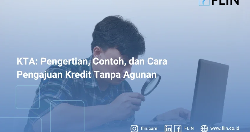 KTA: Pengertian, Contoh, dan Cara Pengajuan Kredit Tanpa Aguna