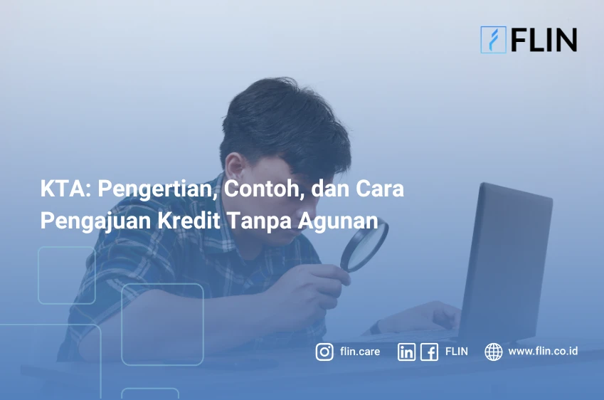 KTA: Pengertian, Contoh, dan Cara Pengajuan Kredit Tanpa Aguna