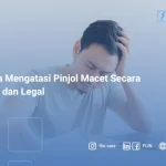 3 Cara Mengatasi Pinjol Macet Secara Aman dan Legal