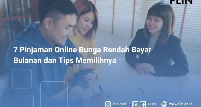 7 Pinjaman Online Bunga Rendah Bayar Bulanan dan Tips Memilihnya