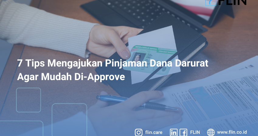 7 Tips Mengajukan Pinjaman Dana Darurat Agar Mudah Di-Approve
