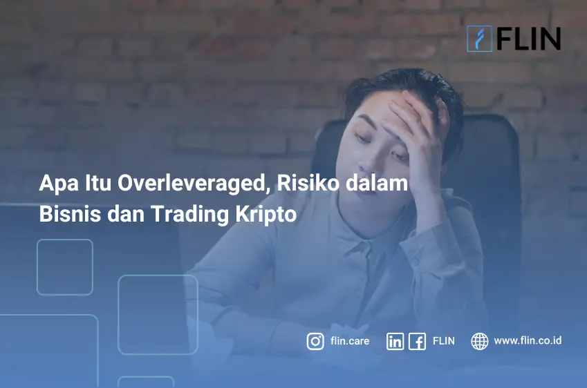 Apa Itu Overleveraged, Risiko dalam Bisnis dan Trading Kripto