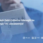 Bolehkah Debt Collector Menagih ke Keluarga? Ini Jawabannya