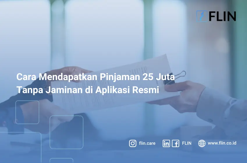 Cara Mendapatkan Pinjaman 25 Juta Tanpa Jaminan di Aplikasi ResmiCara Mendapatkan Pinjaman 25 Juta Tanpa Jaminan di Aplikasi Resmi
