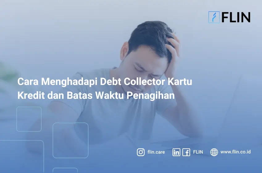 Cara Menghadapi Debt Collector Kartu Kredit dan Batas Waktu Penagihan