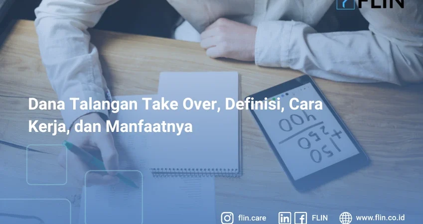 Dana Talangan Take Over, Definisi, Cara Kerja, dan Manfaatnya