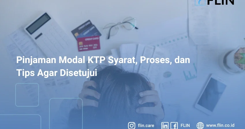 Pinjaman Modal KTP Syarat, Proses, dan Tips Agar Disetujui