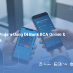 Cara Pinjam Uang Di Bank BCA Online & Offline